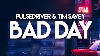 Video voorbeeld van "Pulsedriver & Tim Savey - Bad Day"