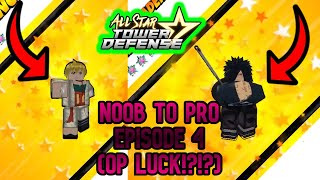 Noob To Pro Series 1 Episode 4 (Luck Went Berserk!?!?) in All Star Tower Defense | Roblox