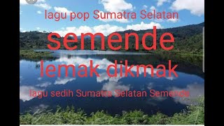 #lagupoosumatraselatan#lemakdikmak   LEMAK DIKMAK BADAH JAUH FULL LIRIK ||2020