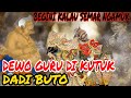 Semar ngamuk dewo guru di sabdo dadi buto mudun nyang bumi