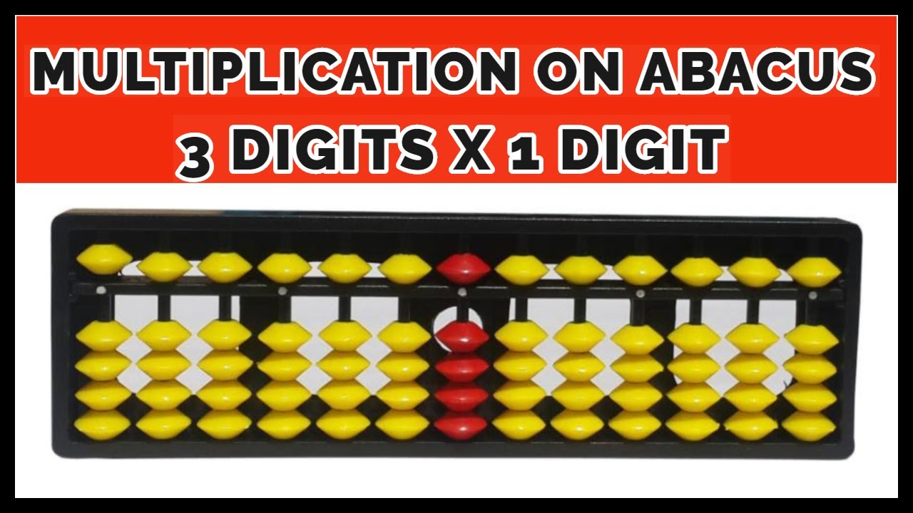  Multiplication Of 3 Digits By 1 Digit On Abacus Abacus Tutorial Abacus Multiplication Ep 