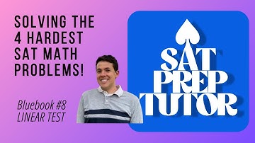 SOLVING FOUR OF THE HARDEST NEW SAT MATH QUESTIONS!