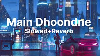 Main Dhoondne Ko Lofi Song Arijit Singh Slowed And reverb @Technologyaftar by Zoom Lofi 31 views 5 days ago 5 minutes, 8 seconds