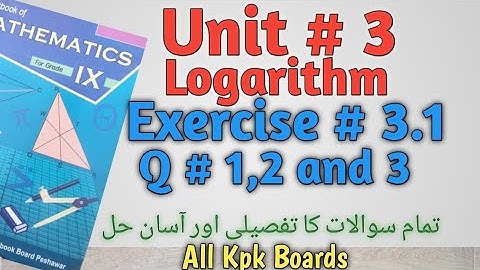 Exercise 3.1,Q.1,2 and 3|Class 9 Math Kpk Boards|Unit 3 logarithm|All Kpk Boards