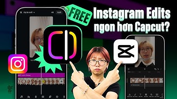 Kiểm chứng Instagram Edits: Ngon hơn CapCut miễn phí vì XUẤT 4K + KHÔNG QUẢNG CÁO?