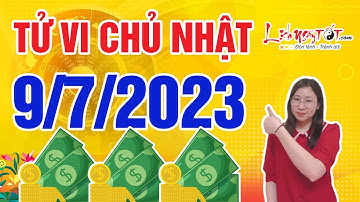 Tử Vi Hàng Ngày 9/7/2023 Chủ Nhật Báo Tin Con Giáp Đón Lộc Bất Ngờ Tiền Kiếm Về Như Hái