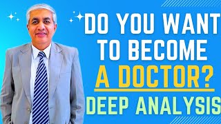 Do You Want To Become A Doctor ? | Deep Dive Analysis On Medical Profession