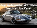 Top Watch Brands Inspired By Cars - Top 5 Watches That Take Inspiration From The Automotive Industry