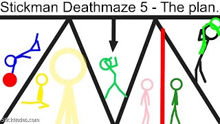 Stick Death Maze 5 - The Plan.
