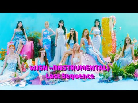 WJSN~ Last Sequence (INSTRUMENTAL)