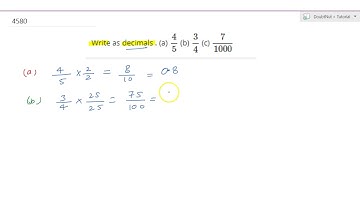 Write as decimals . (a) `4/5` (b) `3/4` (c) `7/1000`...