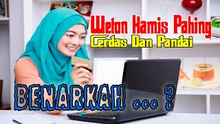 KAMIS PAHING MENURUT PRIMBON JAWA // CERDAS DAN PANDAI , BENARKAH ?