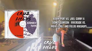 Adam Port, Stryv vs. Joel Corry x Sidney Samson- Riverside vs Move Malachiii(Cruz and Fields Mashup) Adam Port, Stryv vs. Joel Corry x Sidney Samson- Riverside vs Move Malachiii(Cruz and Fields Mashup)