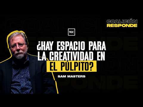 ¿Hay espacio para la creatividad en el púlpito? | Pr. Sam Masters