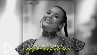 Tuğçe Kandemir - Dağlar Dağladı Beni