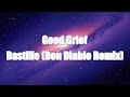 LYRICS | Bastille - Good Grief (Don Diablo Remix)