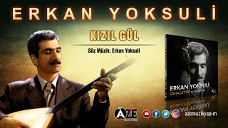 Erkan Yoksuli - Kızıl Gül