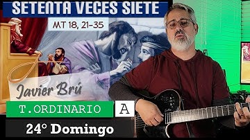 Setenta Veces SIete - Javier Brú | 24° Domingo del T. Ordinario A (Mt 18, 21-35)