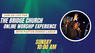 JOIN US LIVE at Bridge Church | 10AM PST | February 21, 2021