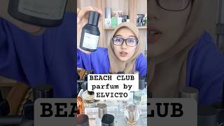 #elvicto #beachclub #parfumrecommended #parfum #hargaterjangkau #buruanbeli #yukkepoin #gercep