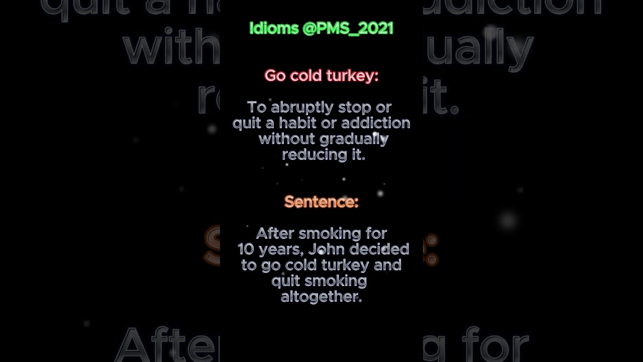 Go Cold Turkey: Meaning & Sentence