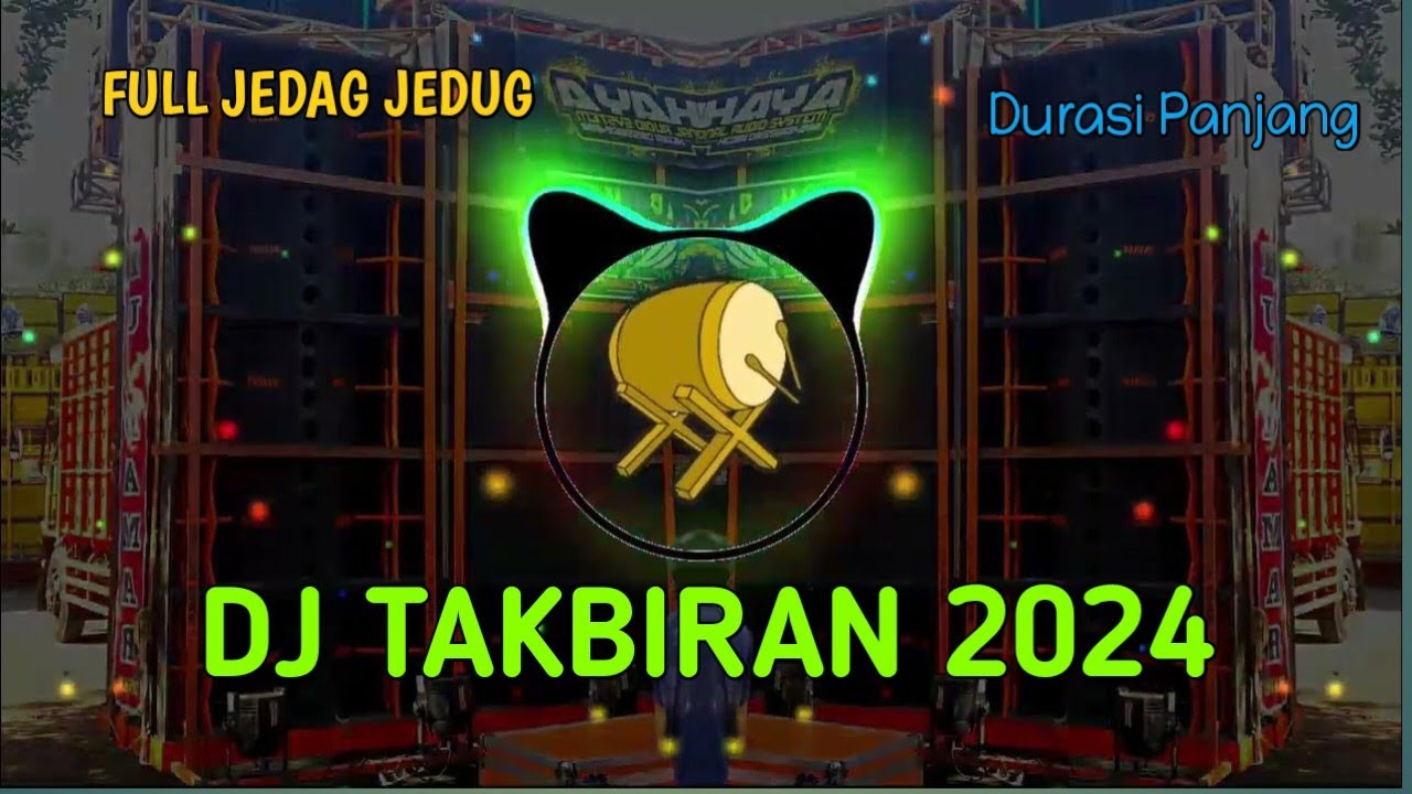 DJ TAKBIRAN JEDAG JEDUG, TAKBIR 2024 DURASI PANJANG