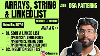 L17. Q1. Sort a Linked ListApproach || Q2. Insertion Sort List|| JAVA C++ || Merge Sort ||Master DSA
