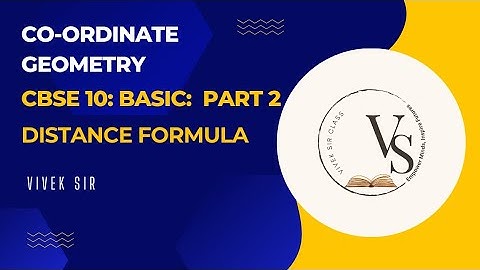 📌 CBSE Class 10: Coordinate Geometry | Basic Part 2 | Distance Formula & Proof | By Vivek Sir
