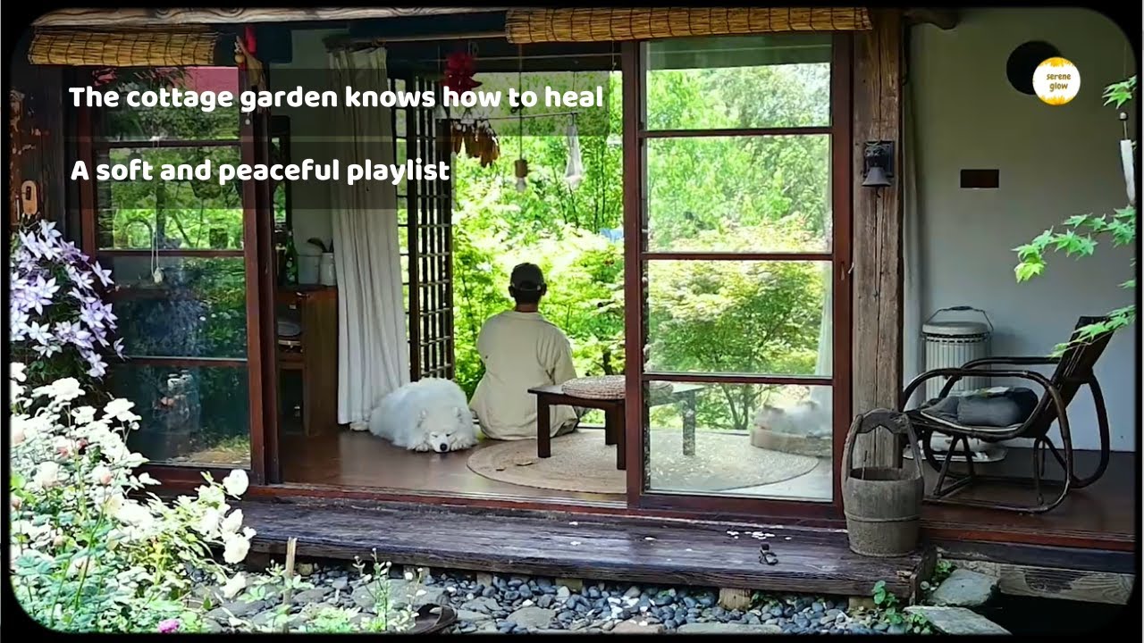 The cottage garden knows how to heal  — A soft and peaceful playlist #65