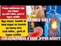 Paano maiiwasan ang gerd o acid reflux. Iwasan ang pagtrigger.Dapat na inumin ng acidic DRINKS ONLY