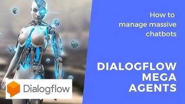 Dialogflow Mega Agents Tutorial