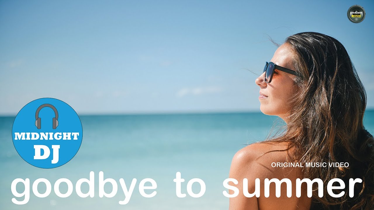 Midnight DJ - Goodbye To Summer - Official Music Video Midnight DJ - Goodbye To Summer - Official Music Video