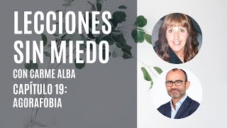 Lecciones sin miedo con Carme Alba. Capítulo 19: Agorafobia