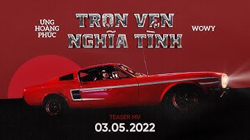 TRỌN VẸN NGHĨA TÌNH - OST PHÚC CỌP | ƯNG HOÀNG PHÚC - WOWY | TEASER
