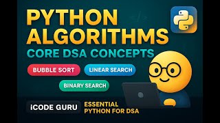 Python Data Structures: Bubble Sort, Selection Sort Linear Search & Binary Search Explained