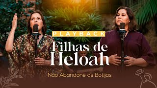 Filhas De Heloah - Não Abandone As Botijas Playback