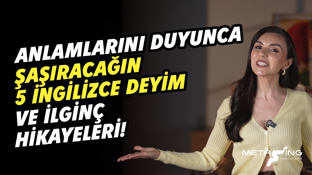 Anlamını Duyunca Şaşıracağın 5 İngilizce Deyim ve İlginç Hikâyeleri  I  Meta İngilizce
