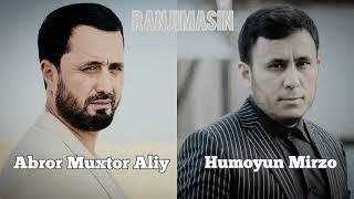 Abror Muxtor Aliy / Humoyun Mirzo - Ranjimasin. Аброр Мухтор Алий /Хумоюн Мирзо - Ранжимасин