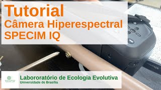 Tutorial da Câmera Hiperespectral SPECIM IQ