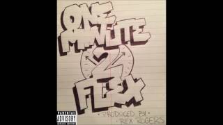 Og Baby - One Minute 2 Flex Prod. Rex Rogers