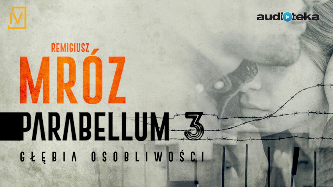 Remigiusz Mróz „Parabellum 3. Głębia Osobliwości” | audiobook - YouTube