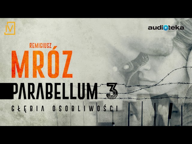 Remigiusz Mróz „Parabellum 3. Głębia Osobliwości” | audiobook class=