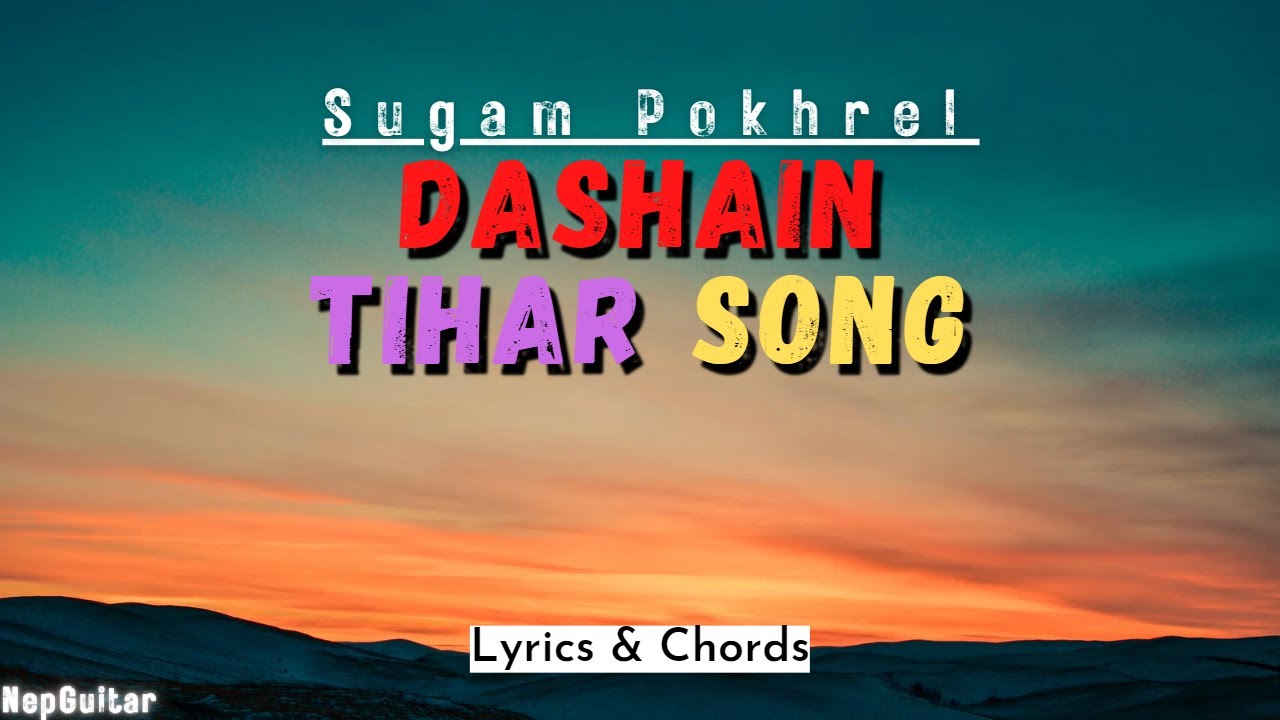 Dashain Tihar Song   Sugam Pokhrel   Guitar Lesson  CAPO ON 4th   Lyrics and Chords 