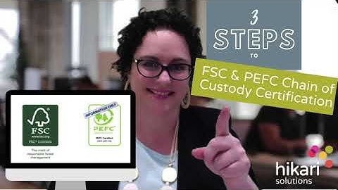 3 Simple Steps to FSC and/or PEFC Chain of Custody Certification