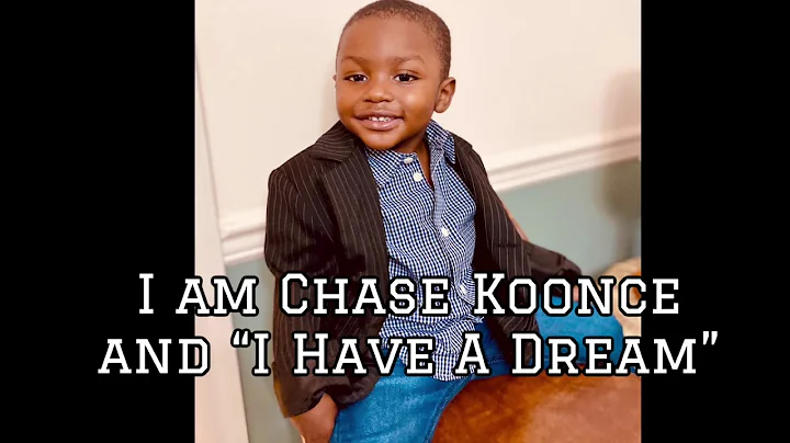 I AM CHASE KOONCE & I HAVE A DREAM (TRIBUTE TO DR....
