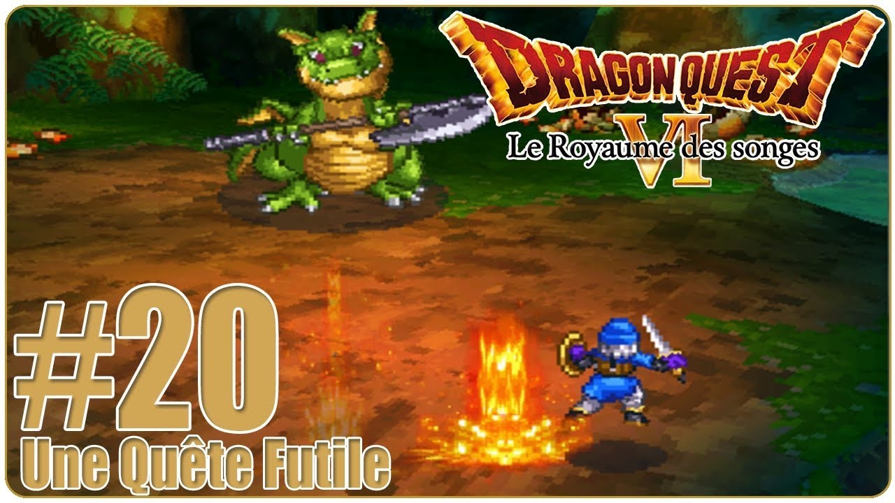 [Let's Play] Dragon Quest 6 FR : Le Royaume des Songes #20 - Une Quête Futile !