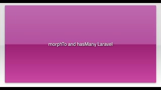 morphTo and hasMany Laravel