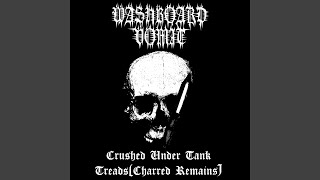 Crushed Under Tank Treads​ (​Charred Remains)