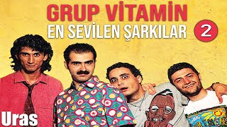 Grup Vitamin En Sevilen Şarkılar2 - Grup Vitamin En Popüler Şarkılar2