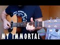 Evanescence - My Immortal | Fingerstyle guitar cover